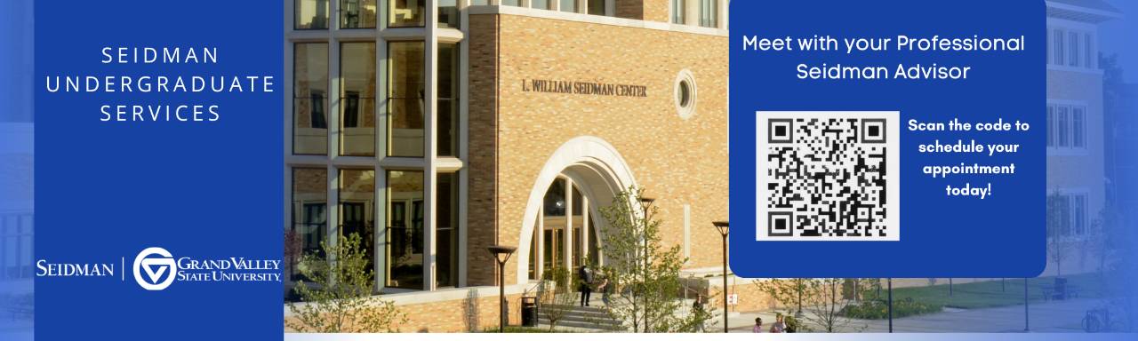 Seidman Undergraduate Programs Meet with your professional advisor. Scan the QR code to schedule your appointment today.